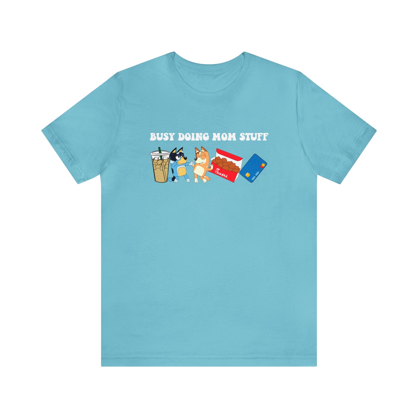 Busy Doing Mom Stuff - T-Shirt
