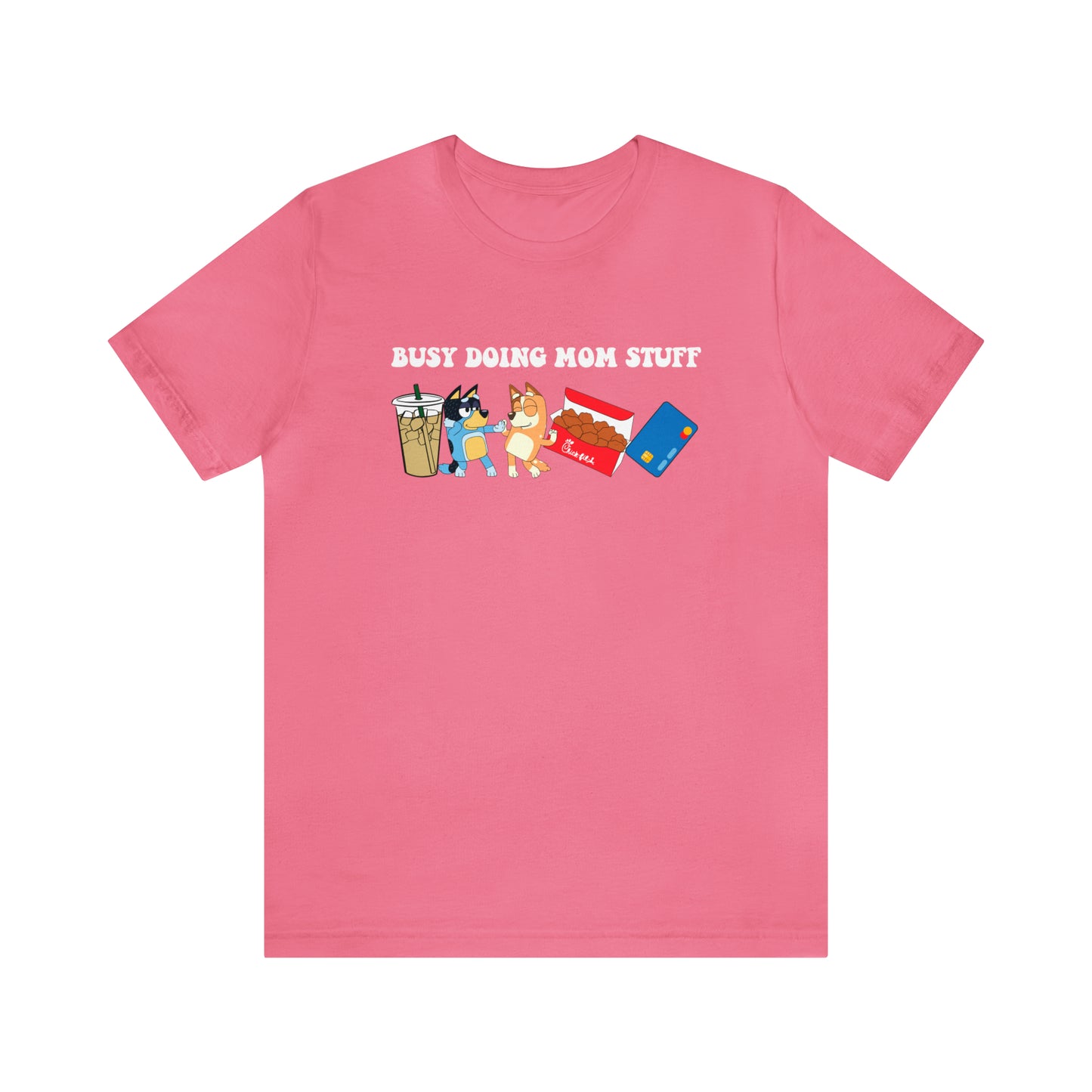 Busy Doing Mom Stuff - T-Shirt