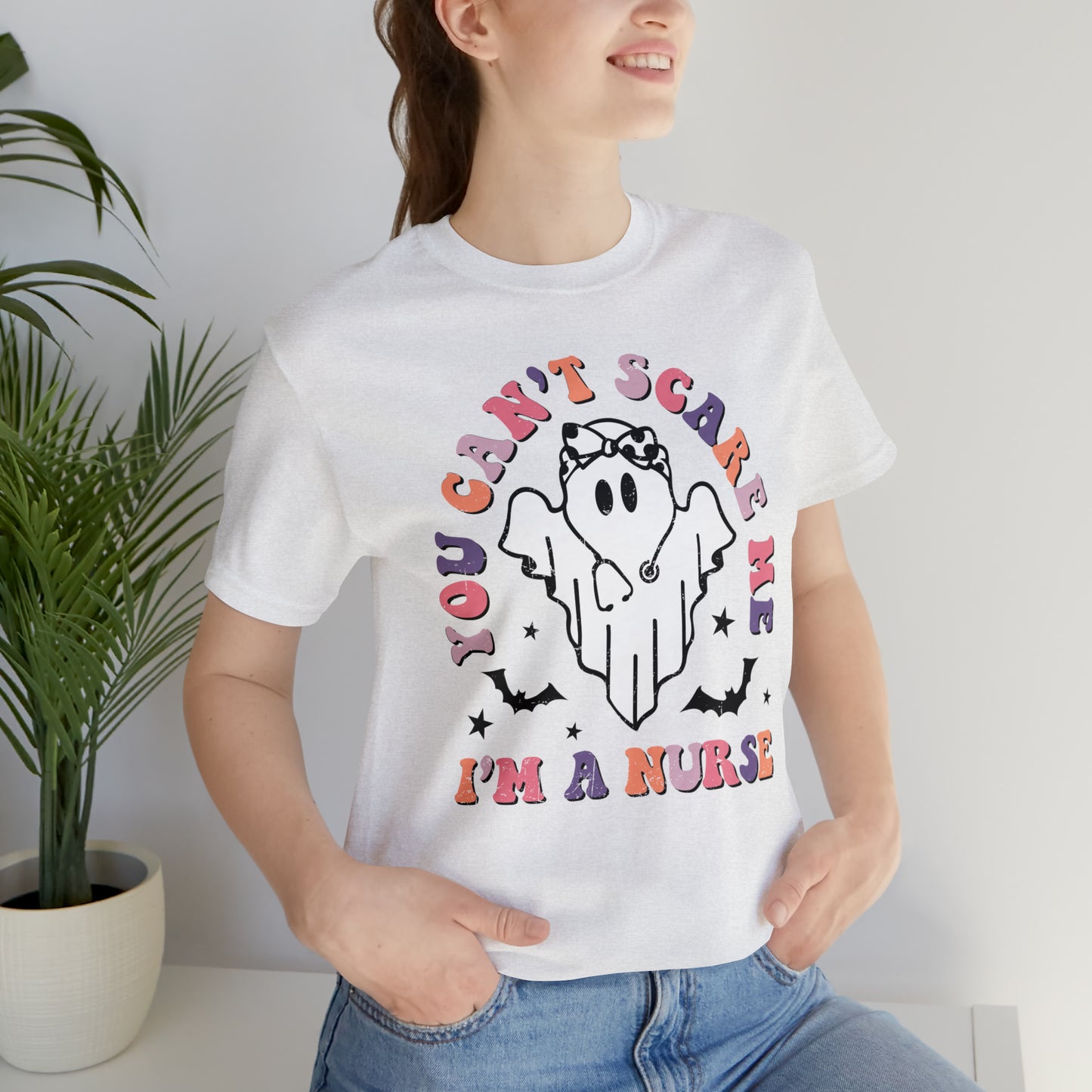 You can't scare me, I'm a nurse - T-Shirt