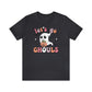 Let's go ghouls - T-Shirt