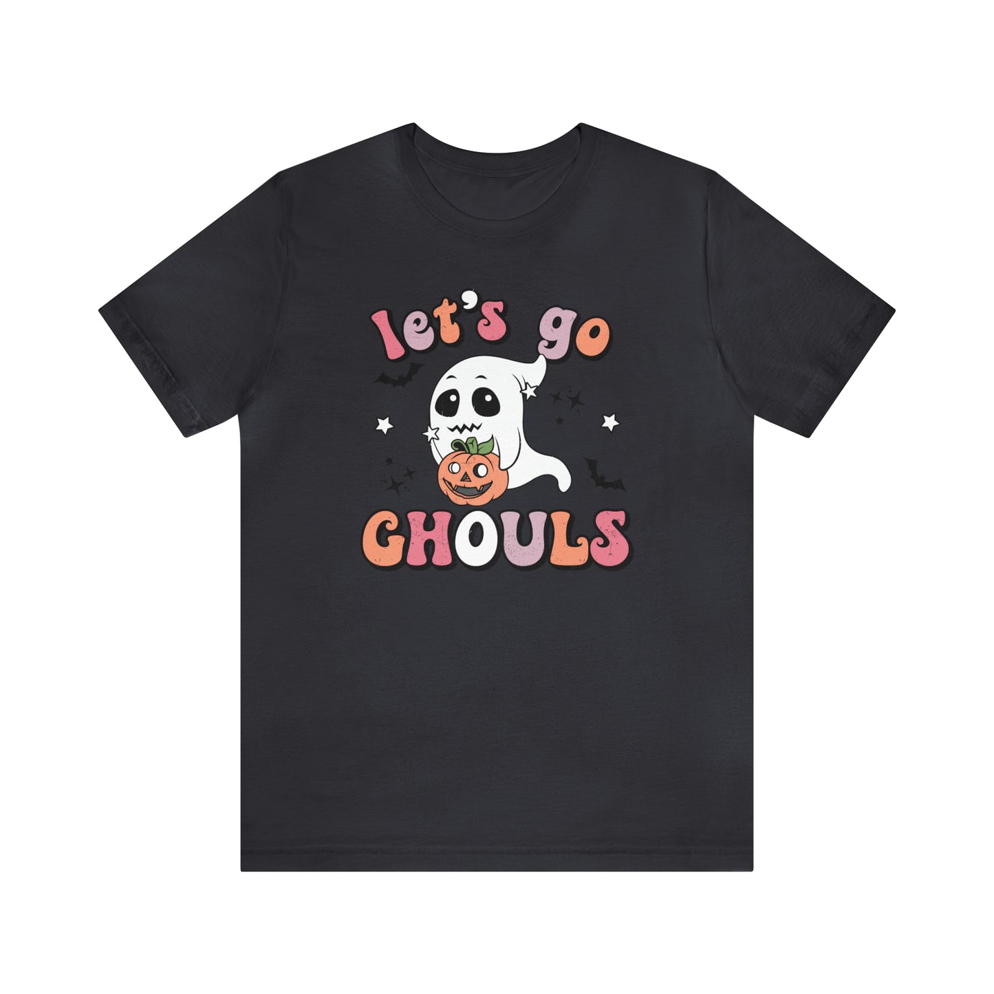 Let's go ghouls - T-Shirt